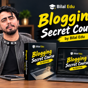 Blogging Secret Course by Bilal Edu
