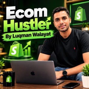 Ecom Hustler By Luqman Walayat