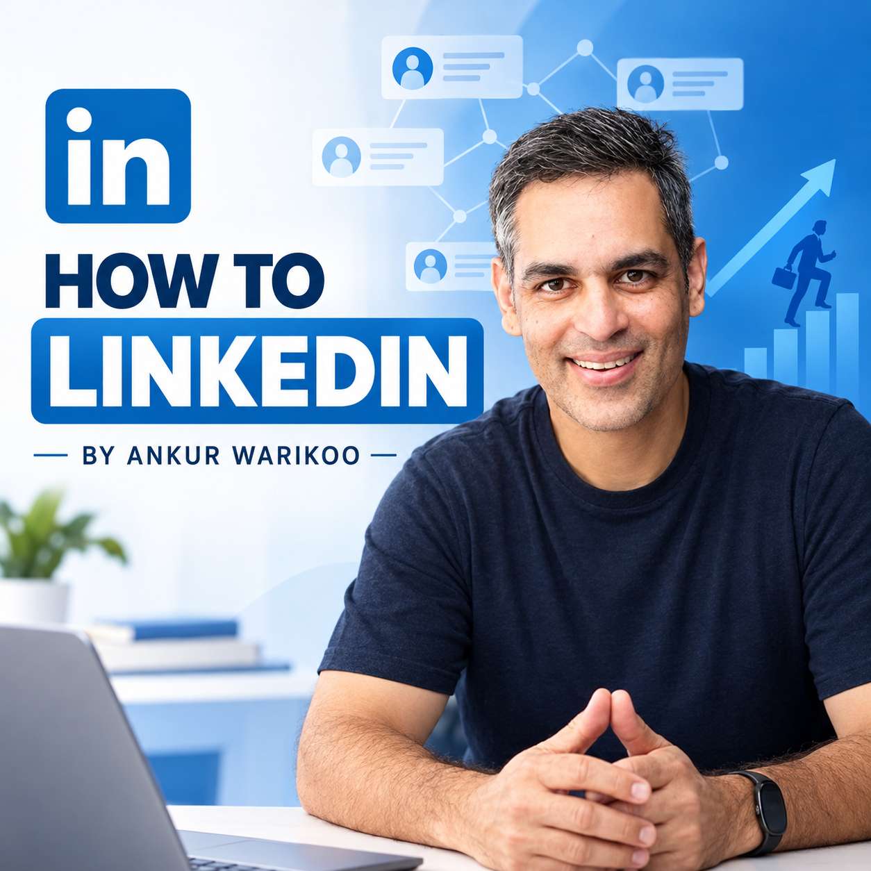 How to LinkedIn with Ankur Warikoo