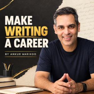 Make Writing a Career by Ankur Warikoo