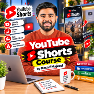 YouTube Shorts Course by Kashif Majeed